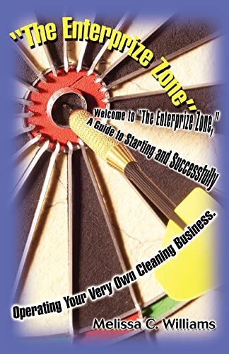 The Enterprize Zone Welcome To  the Enterprize Zone,  A Guide To Starting And S [Paperback]