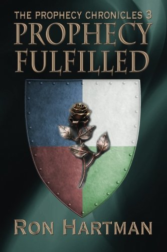 The Prophecy Chronicles Prophecy Fulfilled (the Prophcey Chronicles) (volume 3) [Paperback]