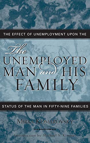 The Unemployed Man and His Family The Effect of Unemployment Upon the Status of [Hardcover]