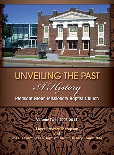 Unveiling The Past A History Of Pleasant Green Missionary Baptist Church Volume [Hardcover]