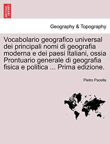 Vocabolario Geografico Universal Dei Principali Nomi Di Geografia Moderna E Dei  [Paperback]