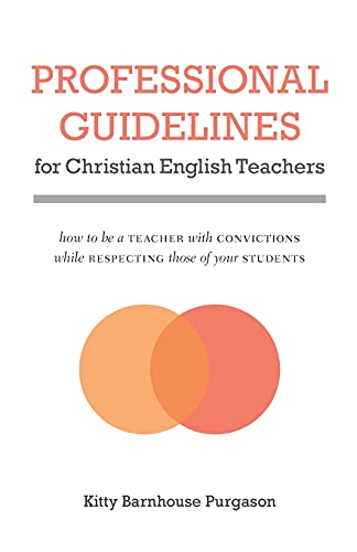 Professional Guidelines For Christian English Teachers How To Be A Teacher With [Paperback]