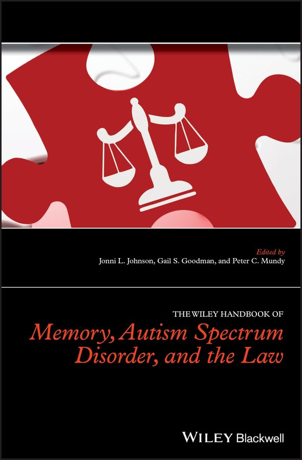 The Wiley Handbook of Memory, Autism Spectrum Disorder, and the Law [Hardcover]