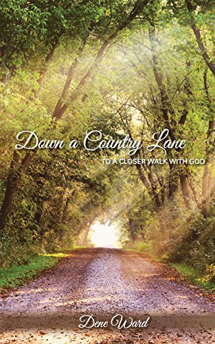 Down A Country Lane To A Closer Walk With God [Paperback]