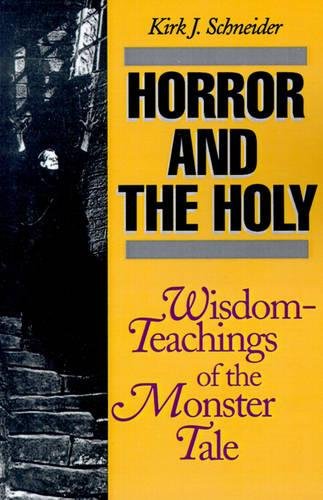Horror and the Holy Wisdom-Teachings of the Monster Tale [Paperback]