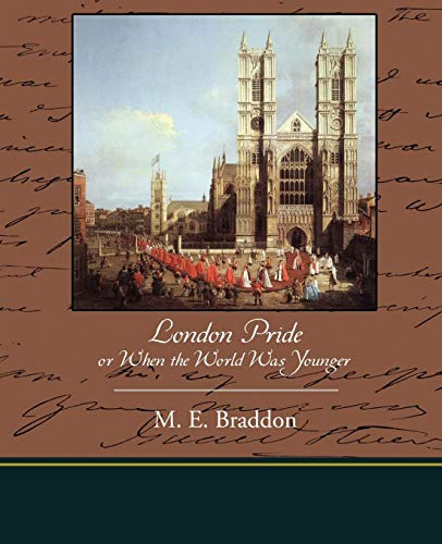London Pride or When the World Was Younger [Paperback]