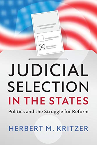 Judicial Selection in the States Politics and the Struggle for Reform [Paperback]