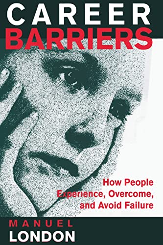 Career Barriers How People Experience, Overcome, and Avoid Failure [Paperback]