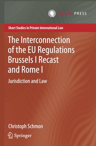 The Interconnection of the EU Regulations Brussels I Recast and Rome I Jurisdic [Paperback]