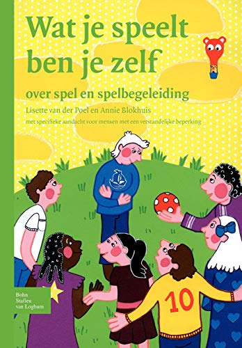 Wat je speelt ben je zelf Over spel en spelbegeleiding met specifieke aandacht  [Paperback]