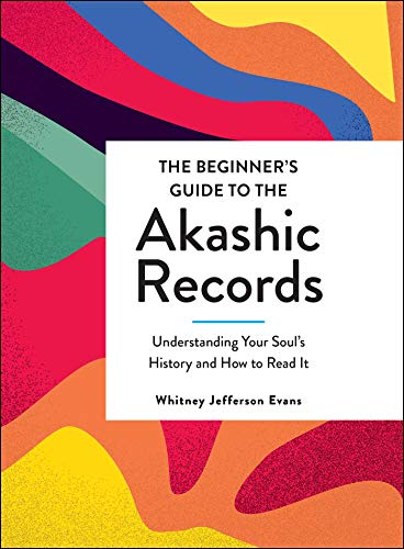 The Beginner&39s Guide to the Akashic Records Understanding Your Soul&39s H [Hardcover]