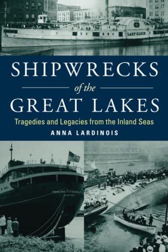 Shipwrecks of the Great Lakes Tragedies and Legacies from the Inland Seas [Paperback]