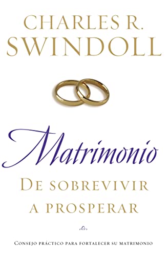 Matrimonio De sobrevivir a prosperar Consejo prctico para fortalecer su matri [Paperback]