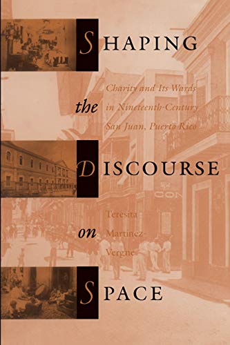 Shaping the Discourse on Space Charity and Its Wards in Nineteenth-Century San  [Paperback]