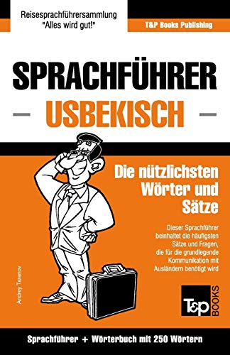 Sprachfhrer Deutsch-Usbekisch Und Mini-Wrterbuch Mit 250 Wrtern (uzbek Editio [Paperback]