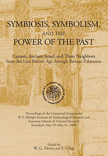 Symbiosis, Symbolism, and the Power of the Past Canaan, Ancient Israel, and The [Hardcover]