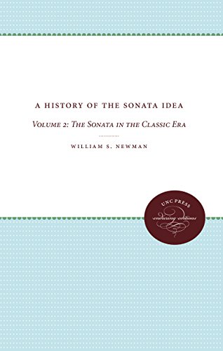 A History Of The Sonata Idea Volume 2 The Sonata In The Classic Era [Paperback]