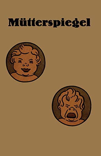 Mtterspiegel Einiges ber richtige und falsche Suglingspflege [Paperback]