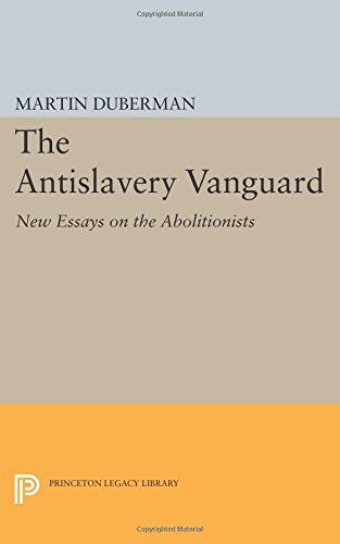 The Antislavery Vanguard New Essays on the Abolitionists [Paperback]