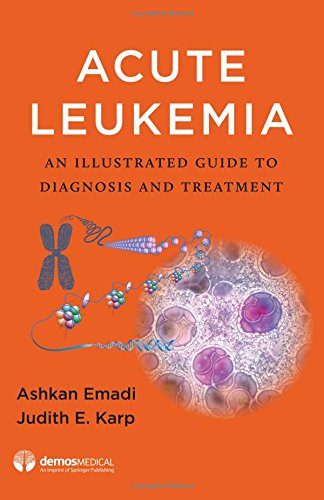 Acute LeukemiaAn Illustrated Guide to Diagnosis and Treatment [Hardcover]