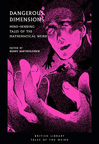 Dangerous Dimensions Mind-Bending Tales of the Mathematical Weird [Paperback]