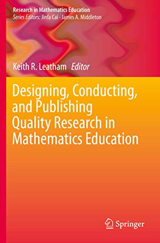 Designing, Conducting, and Publishing Quality Research in Mathematics Education [Paperback]
