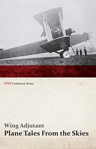 Plane Tales from the Skies (Wwi Centenary Series) [Paperback]