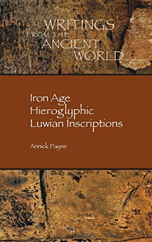 Iron Age Hieroglyphic Luwian Inscriptions (writings From The Ancient World, Numb [Hardcover]