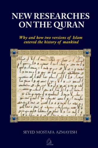 New Researches On The Quran Why And How Two Versions Of Islam Entered The Histo [Paperback]