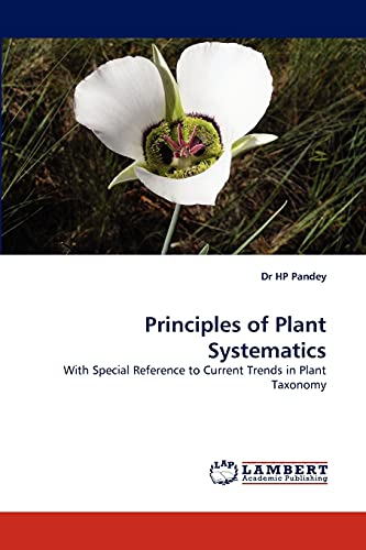 Principles Of Plant Systematics With Special Reference To Current Trends In Pla [Paperback]