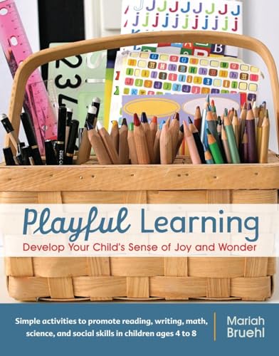 Playful Learning Develop Your Child's Sense of Joy and Wonder [Paperback]