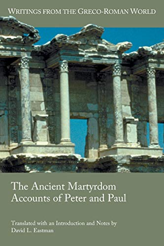 The Ancient Martyrdom Accounts Of Peter And Paul (writings From The Greco-Roman  [Paperback]