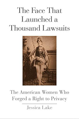 The Face That Launched a Thousand Lawsuits The American Women Who Forged a Righ [Hardcover]