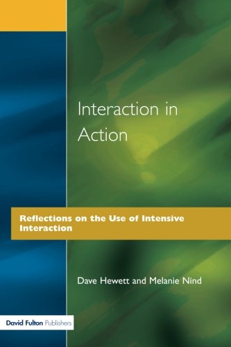 Interaction in Action Reflections on the Use of Intensive Interaction [Paperback]