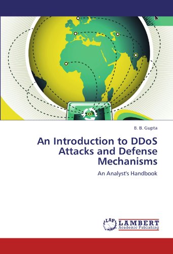 An Introduction To Ddos Attacks And Defense Mechanisms An Analyst's Handbook [Paperback]