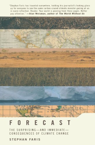 Forecast The Surprising--and Immediate--Consequences of Climate Change [Paperback]