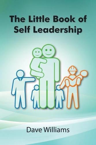 The Little Book Of Self Leadership Daily Self Leadership Made Simple [Paperback]