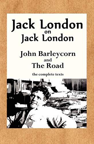 Jack London On Jack London John Barleycorn And The Road [Paperback]