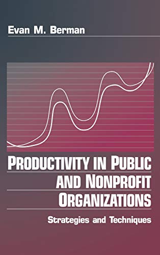 Productivity in Public and Non Profit Organizations Strategies and Techniques [Hardcover]
