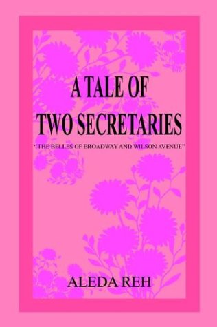Tale of Two Secretaries  ''The Belles of Broadway and Wilson Avenue'' [Paperback]