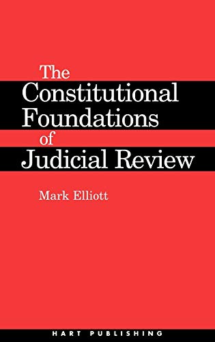 The Constitutional Foundations of Judicial Review [Hardcover]