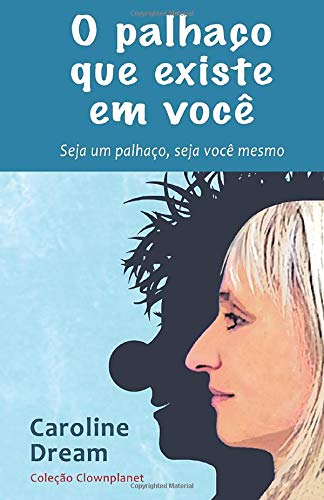 O Palhao Que Existe Em Voc  Seja Um Palhao, Seja Voc Mesmo [Paperback]