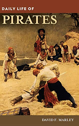Daily Life Of Pirates (the Greenwood Press Daily Life Through History Series) [Hardcover]