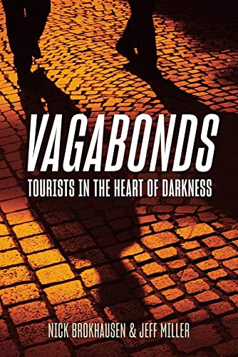 Vagabonds Tourists in the Heart of Darkness [Hardcover]
