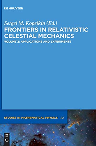 Frontiers In Relativistic Celestial Mechanics Applications (de Gruyter Studies  [Hardcover]