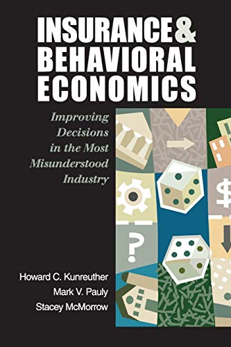 Insurance and Behavioral Economics Improving Decisions in the Most Misunderstoo [Paperback]
