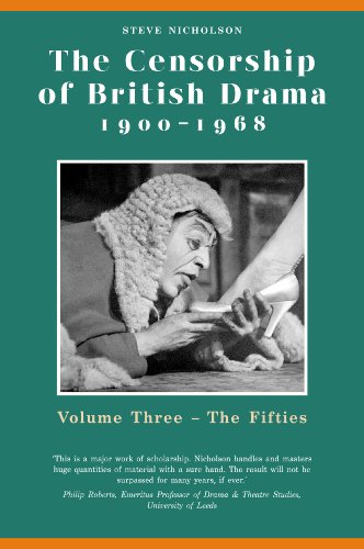 The Censorship of British Drama 1900-1968 Volume 3 Volume Three, The Fifties [Hardcover]