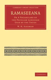 Ramaseeana Or a Vocabulary of the Peculiar Language Used by the Thugs [Paperback]