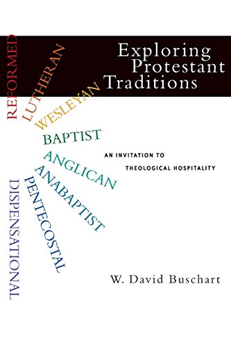 Exploring Protestant Traditions An Invitation To Theological Hospitality [Paperback]