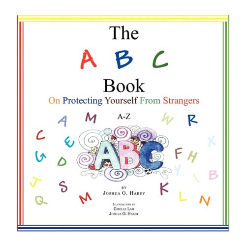 The A B C Book On Protecting Yourself From Strangers A-Z [Paperback]
